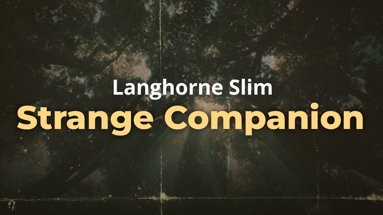 Langhorne Slim -  Strange Companion (Lyrics)