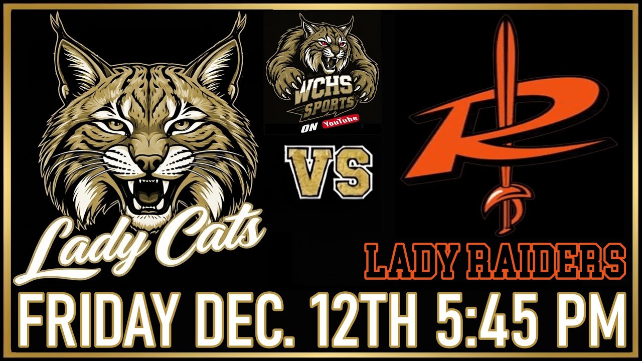 WCHS Lady Cats vs Richland Lady Raiders Friday December 12th 5:45 PM