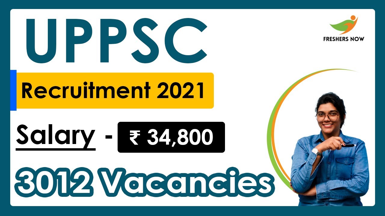 UPPSC Recruitment 2021 | Salary ₹ 34,800 | Notification for 3012 Vacancies | Latest Govt Jobs 2021