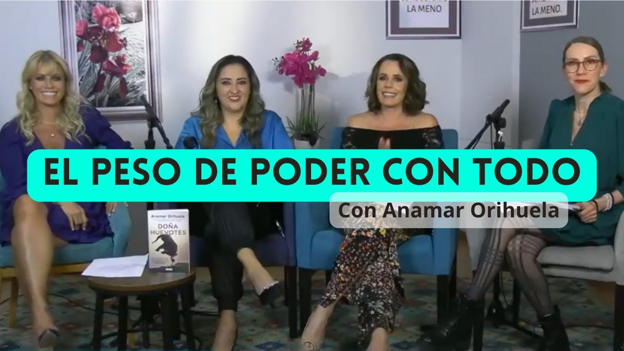 ANAMAR ORIHUELA nos habla del complejo de DOÑA HUEVOTES | El peso de poder con TODO |#lamenopodcast