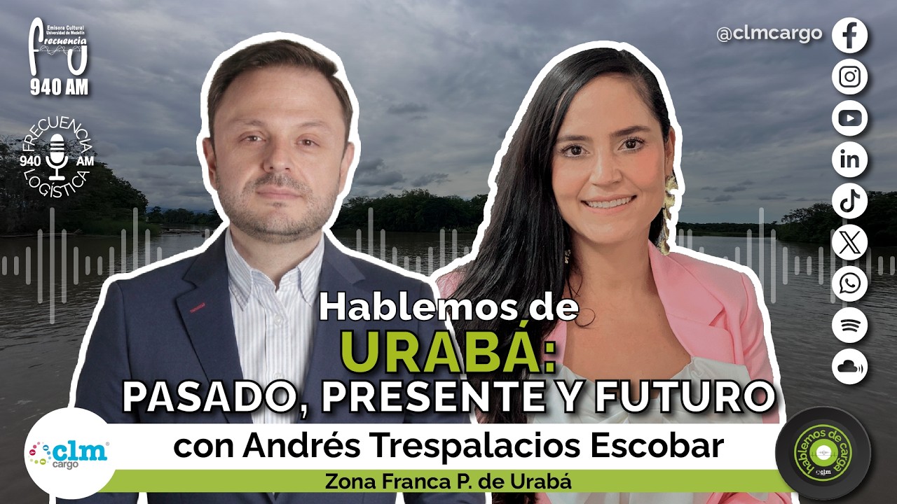 Hablemos de Carga - Hablemos de Urabá: Pasado, Presente y Futuro con Andrés Trespalacios