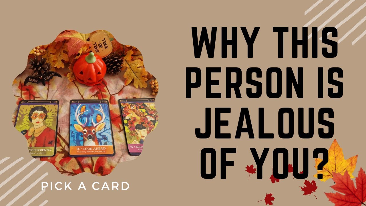 WHY THIS PERSON IS JEALOUS OF YOU?🍁PICK A CARD 🍁