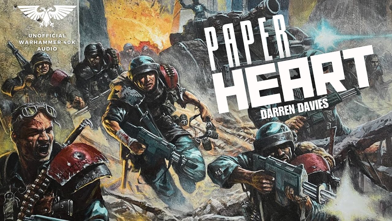 "PAPER HEART" AN UNOFFICIAL WARHAMMER 40K AUDIO