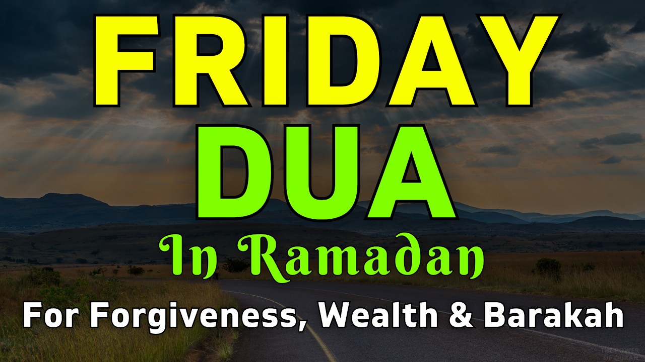 MOST POWERFUL LAST FRIDAY RAMADAN DUA | Forgiveness, Wealth & Divine Protection