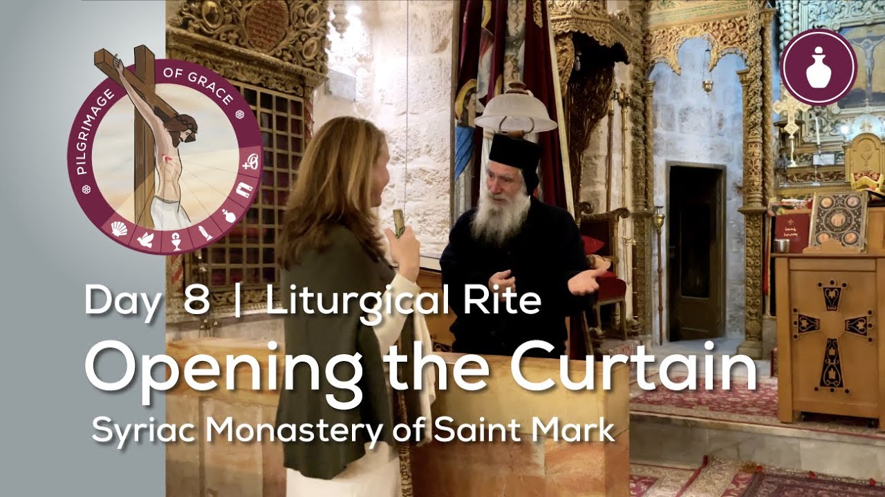 Day 8: Liturgical Rite | Syriac Monastery of Saint Mark: Jerusalem | Pilgrimage of Grace