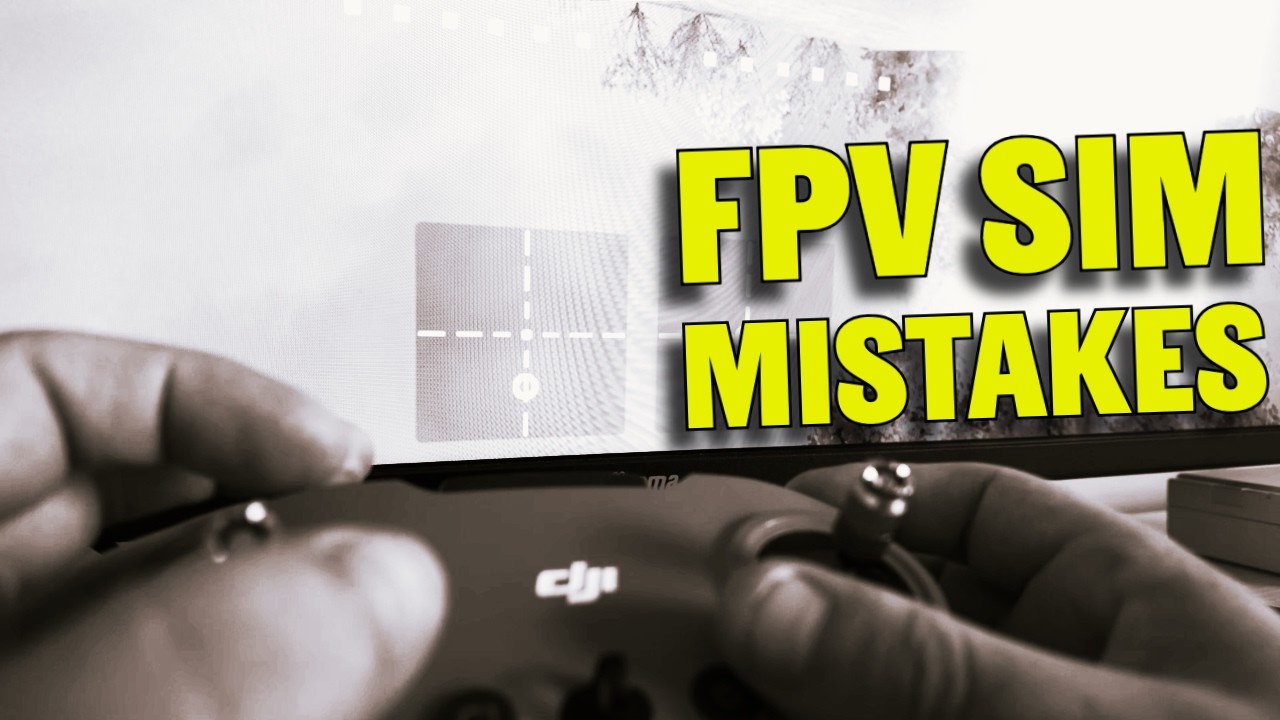 Top 5 Mistakes Every FPV Simulator Pilot Makes