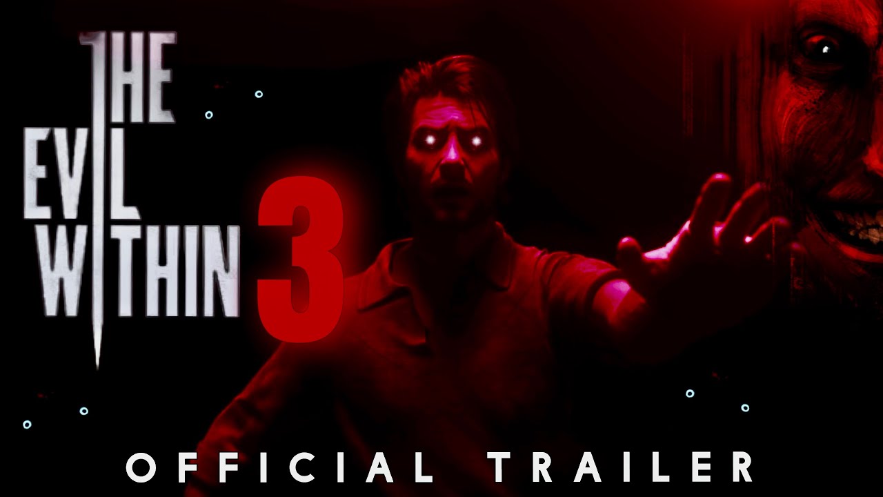 THE EVIL WITHIN 3 | OFFICIAL TRAILER.