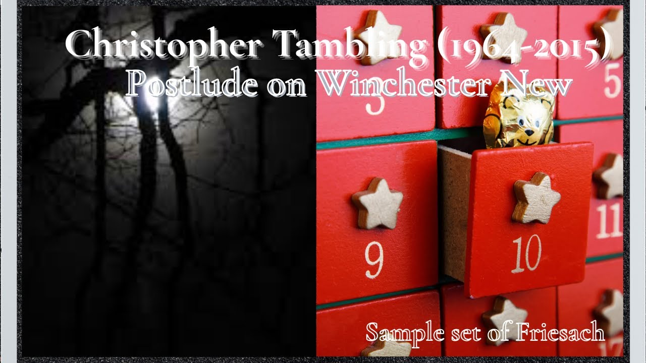 Advent Calendar 19: Christopher Tambling (1964-2015) - Postlude on Winchester New