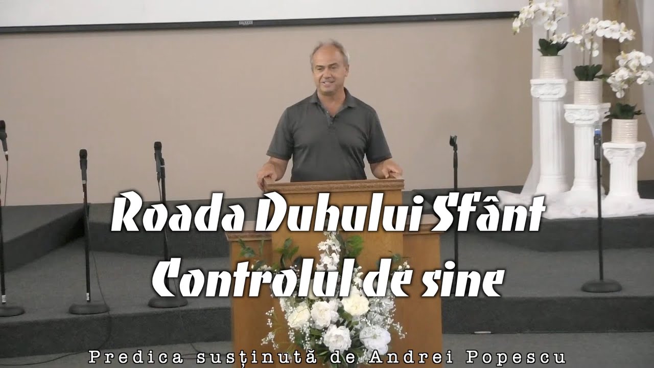 Roada Duhului Sfant - Controlul de sine - Predica Andrei Popescu - RBC Beaverton