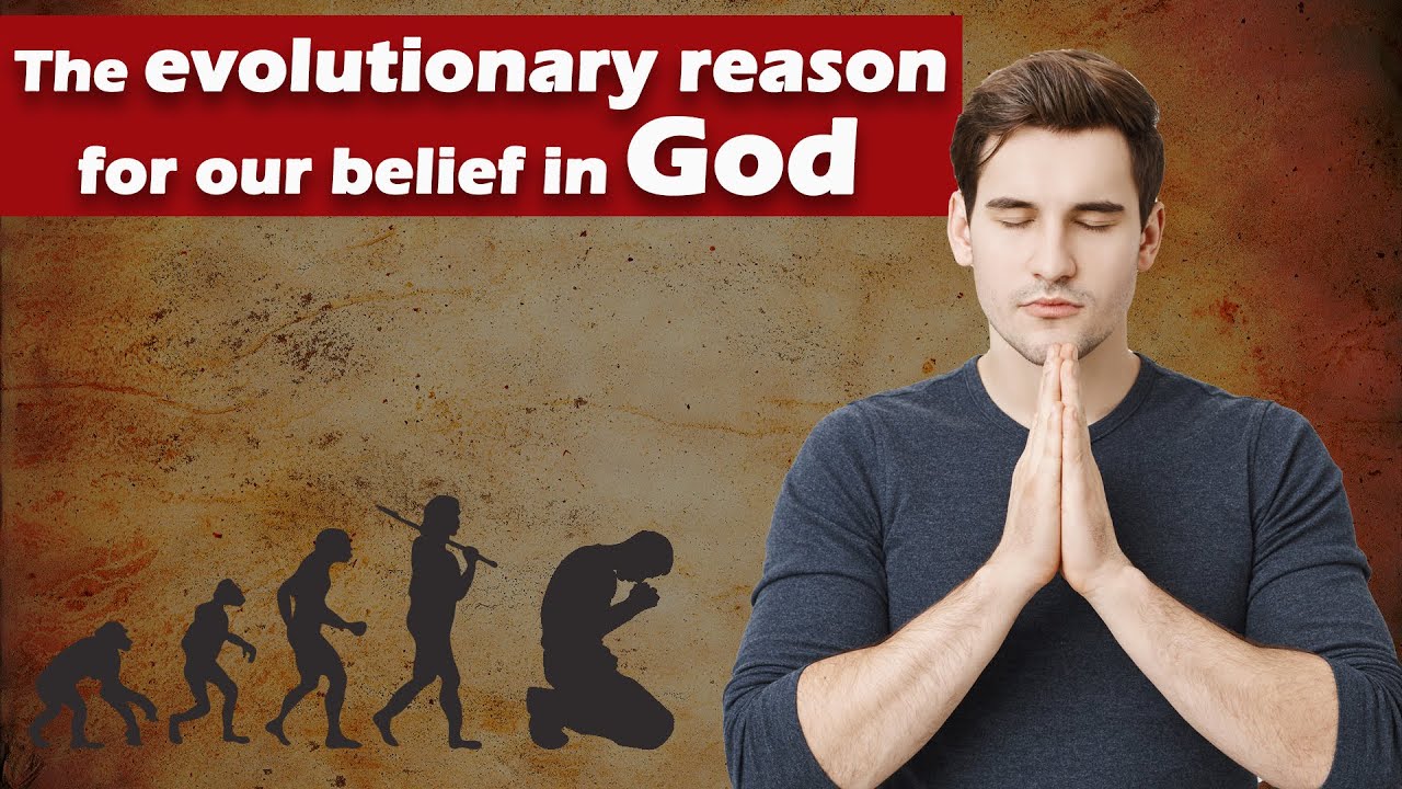 हम ईश्वर में आस्था क्यों रखते हैं? | Did we evolve to believe in God?