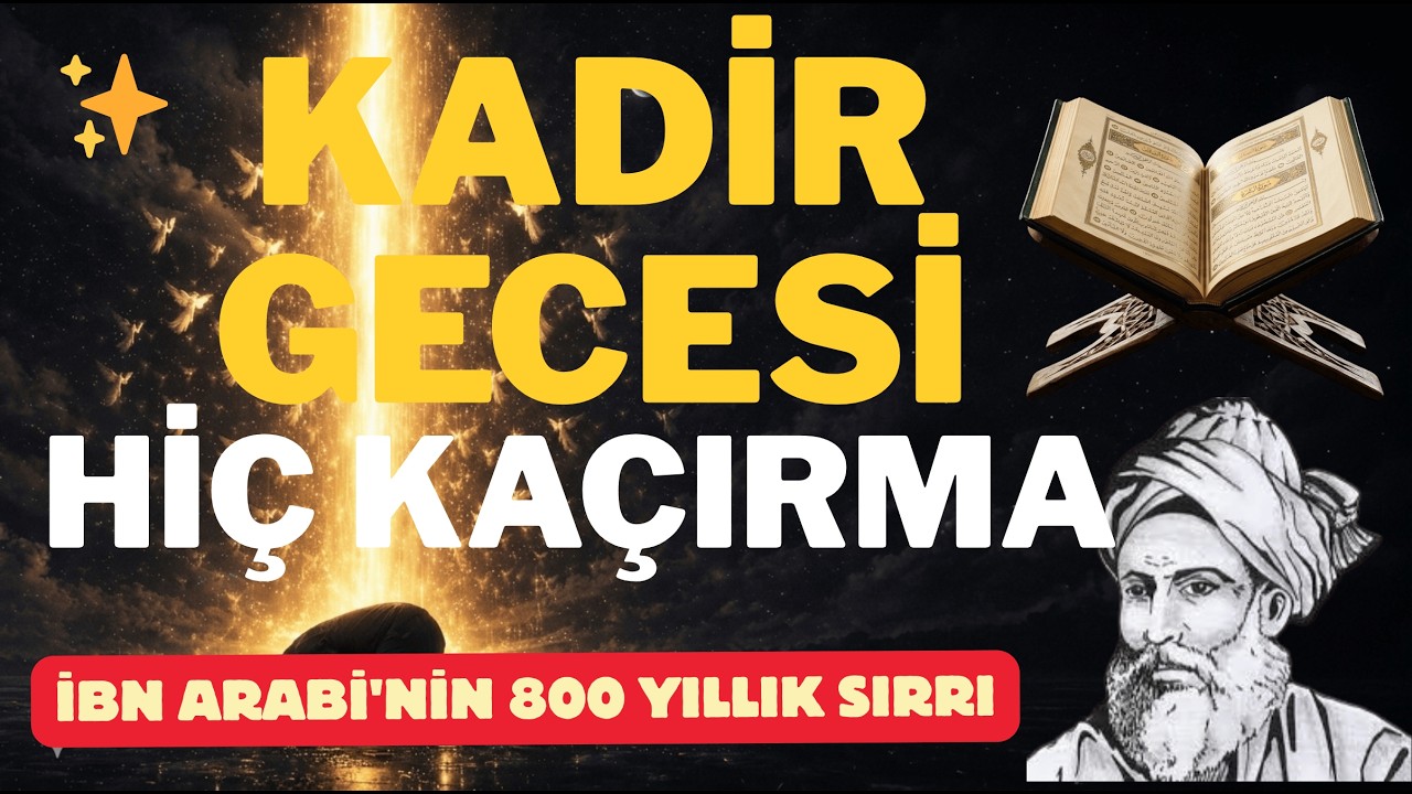 Sen Kadir Gecesi'ni Arıyor Ama Yanlış Yerde Arıyorsun — İbn Arabi