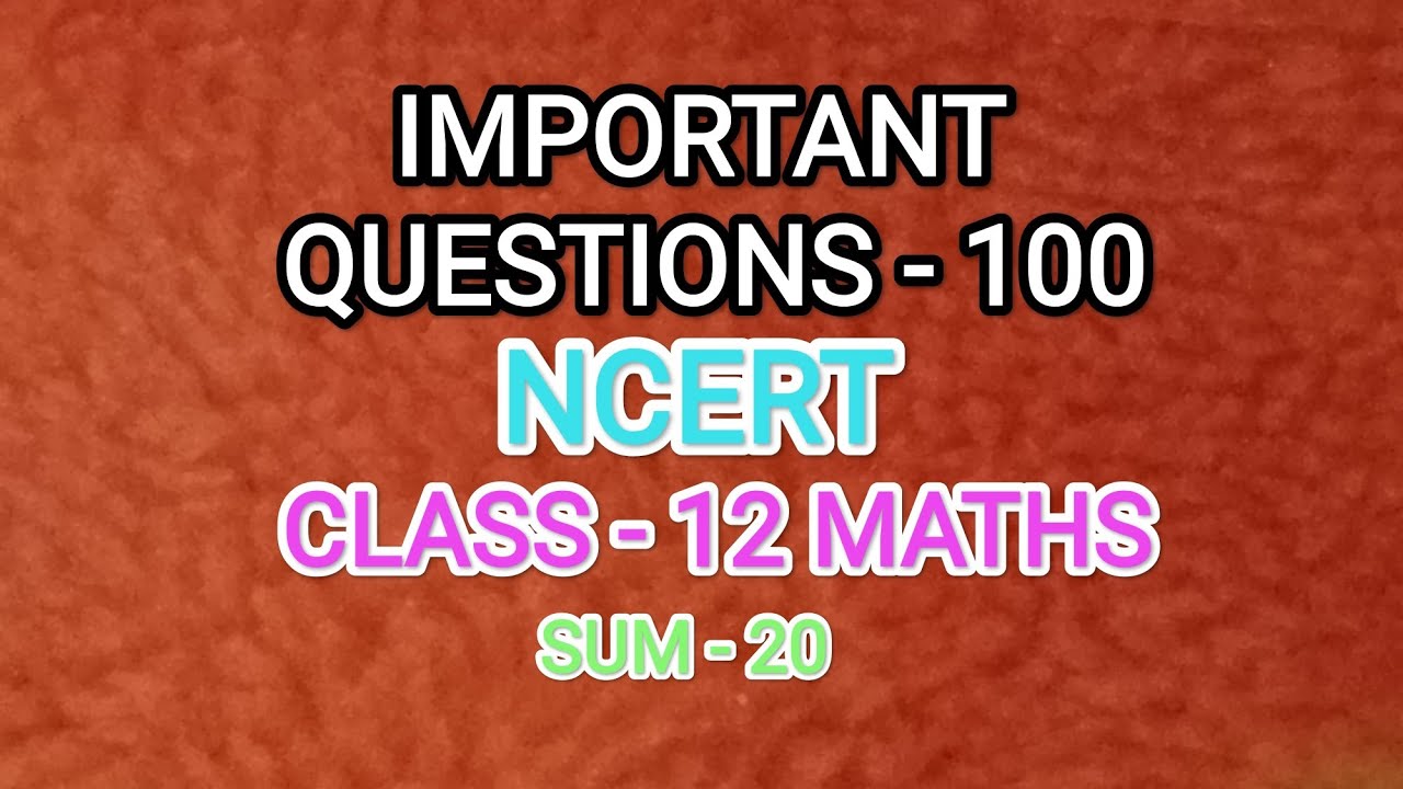 NCERT|Class-12 Maths|Most important questions|Sum-20