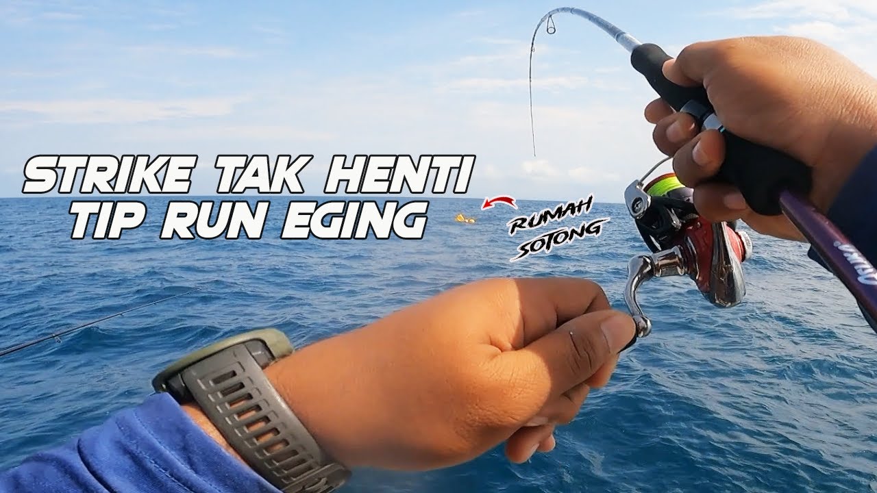 STRIKE Sotong Mengabang Bertubi- Tubi!! - Rompin Tip Run Eging Part 1