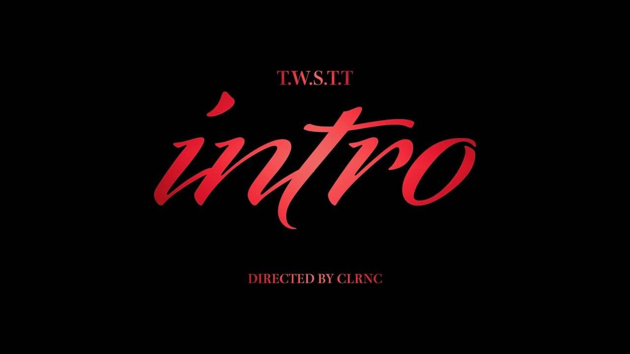 T.W.S.T.T - Intro (Official Video)