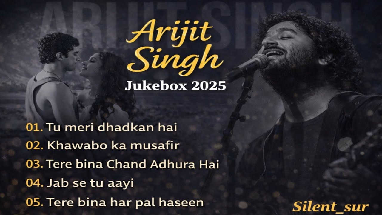 Arijit Singh Jukebox 2025 | Arijit Singh Hits Songs | Arijit Singh Jukebox Songs | Indian songs 