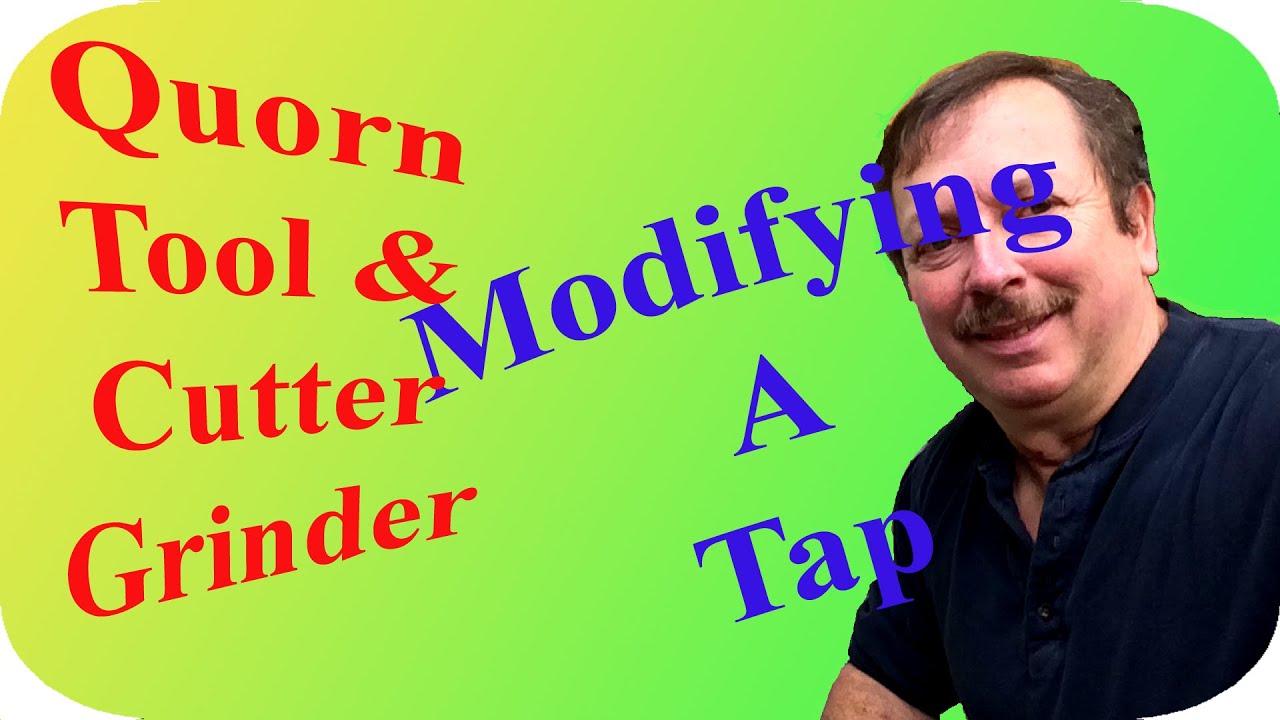 Quorn Tool & Cutter Grinder: Modifying A Tap