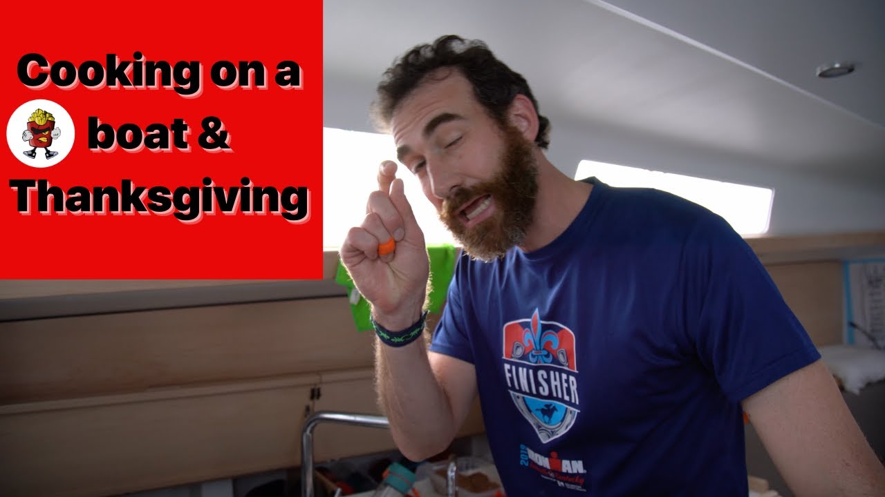 The Crossing | Cooking on a boat & Thanksgiving