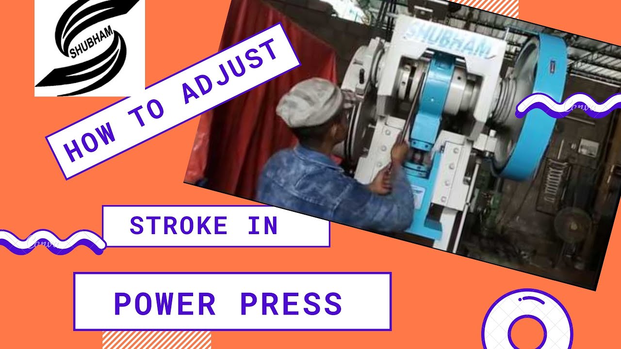 How to adjust stroke in power press | power press settings | shubham power press - manufacturer