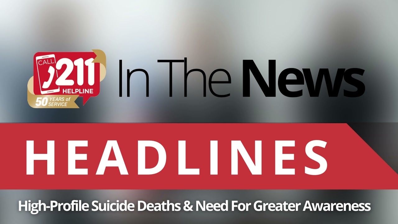 In The News - High-Profile Suicide Deaths & Need For Greater Awareness