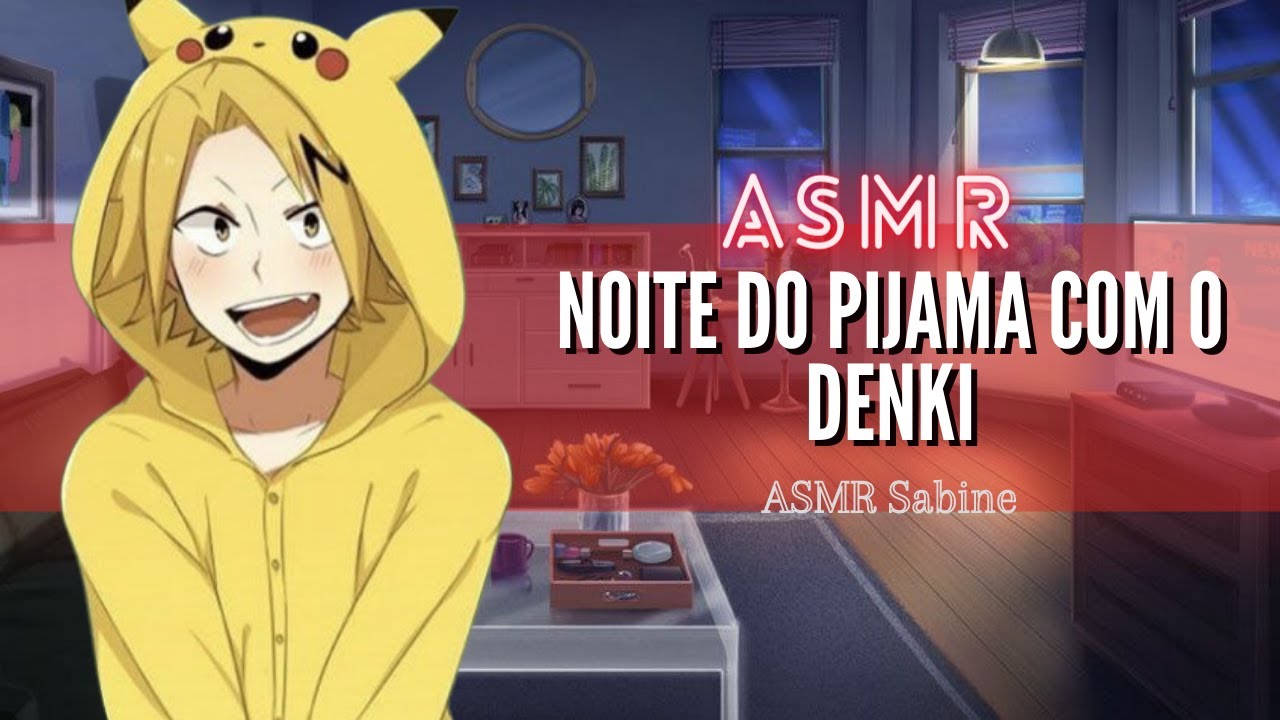 ASMR Noite do pijama com o Denki| ASMR Denki Kaminari