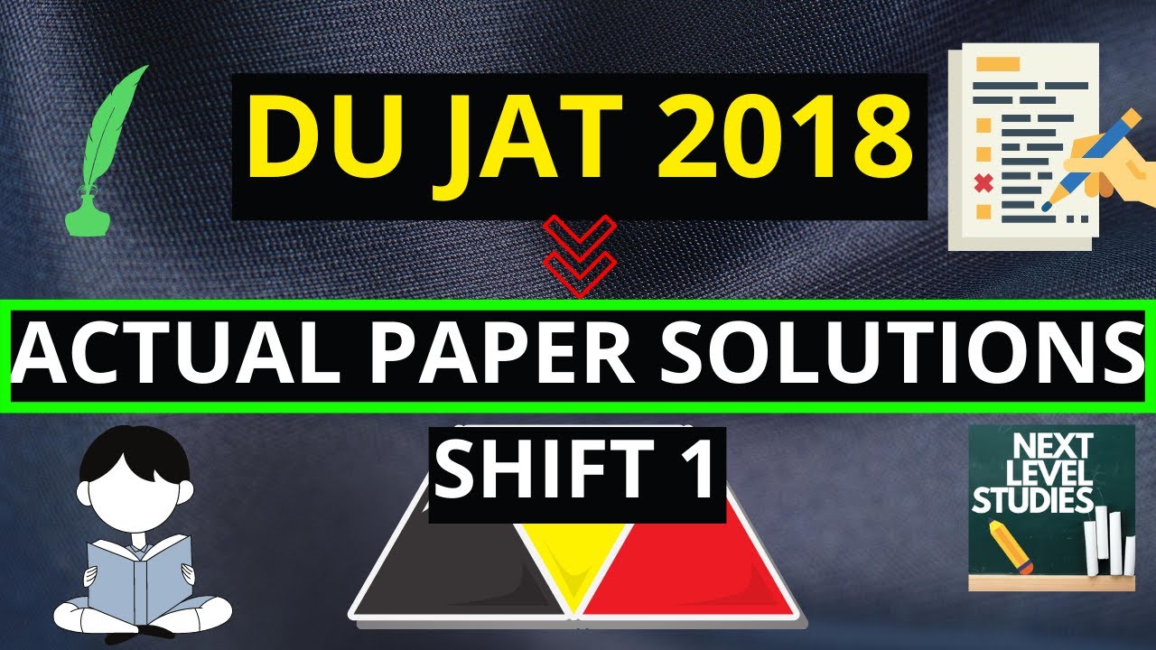 DU JAT 2018 QUESTION PAPER SOLUTIONS |SHIFT 1 |NEXT LEVEL STUDIES| DU JAT PREVIOUS YEAR SOLVED PAPER