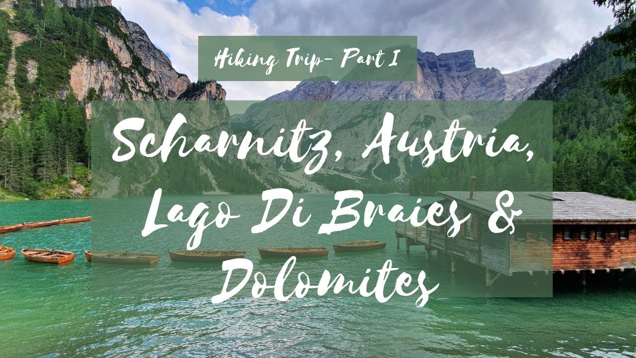 Hiking Trip (Part I- Scharnitz, Lago di Braies & Dolomites