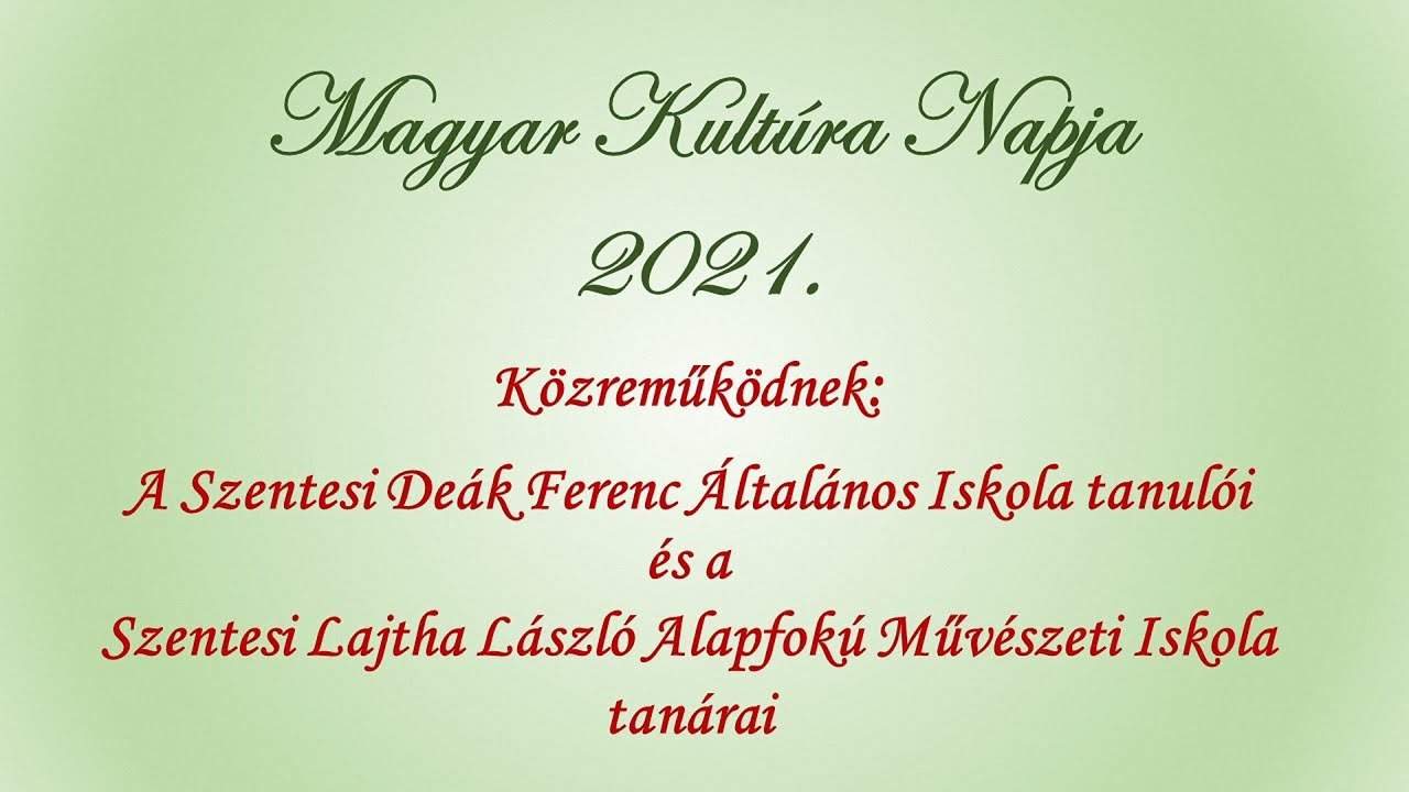 Magyar kultúra napja 2021 Szentesi Deák Ferenc Általános Iskola