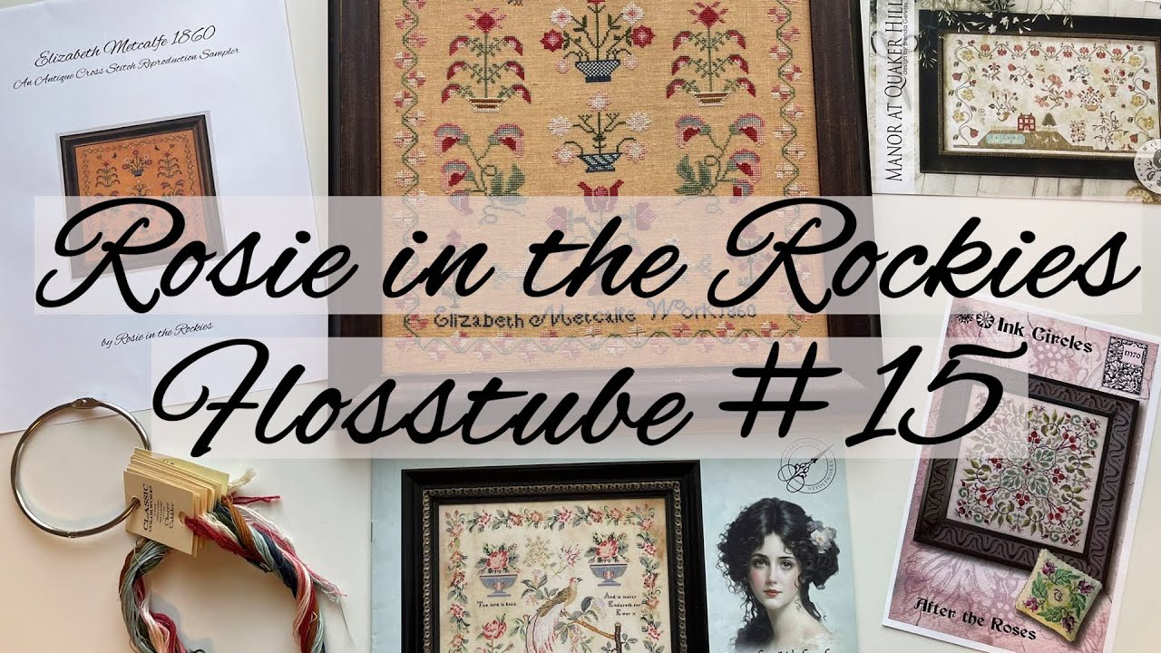 Flosstube #15 - Three FFOs, Three Finishes, and an Antique Sampler Reproduction Release!