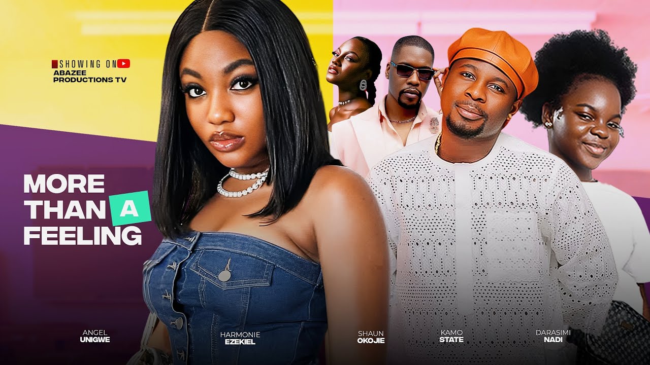 MORE THAN A FEELING - ANGEL UNIGWE, KAMO STATE, SHAUN OKOJIE, DARASIMI NADI - 2025 MOVIE
