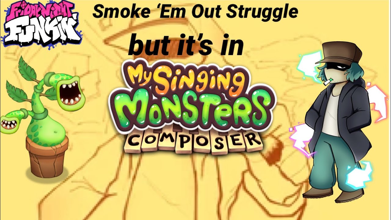 Smoke ‘Em Out Struggle, but it’s MSM Composer