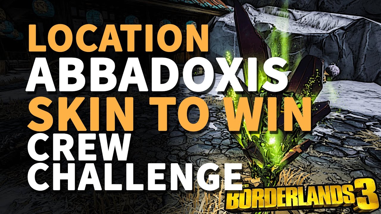 Ashfall Peaks Skin to Win Crew Challenge Borderlands 3 Abbadoxis Location