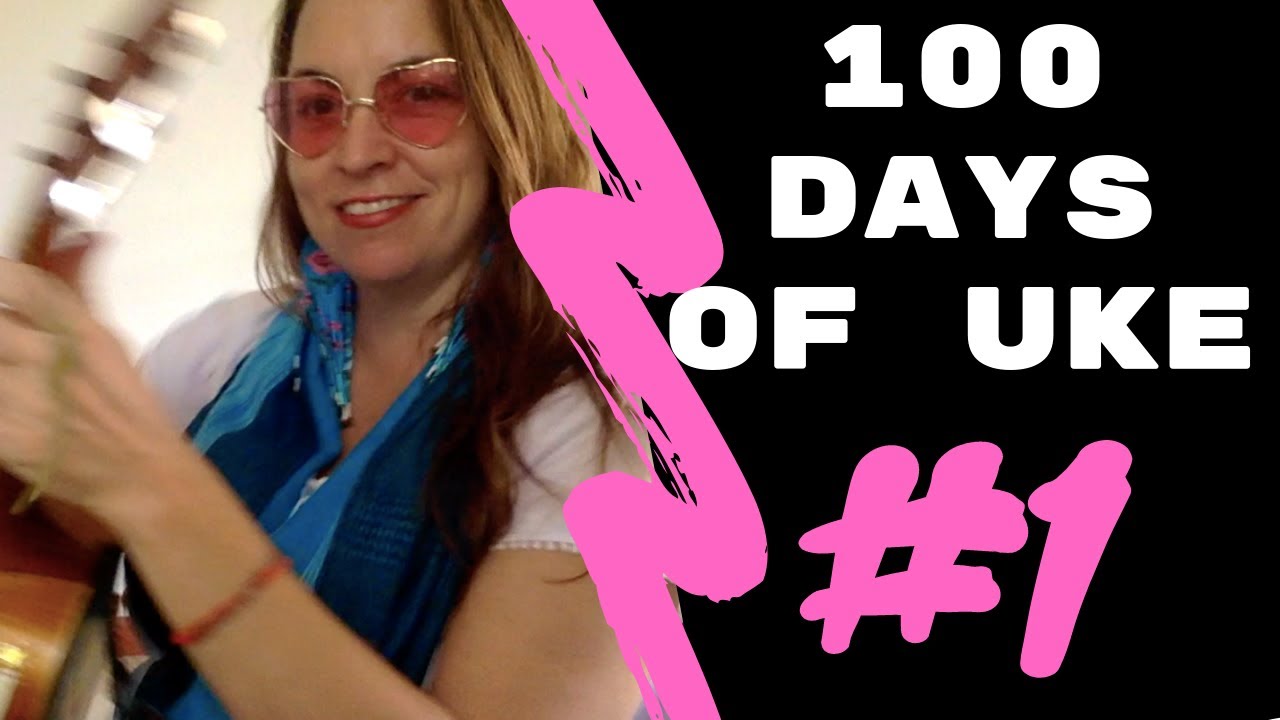 DAY #1 / 100 DAYS of Ukulele / Flavor of Your Jam : Brooke Palmer