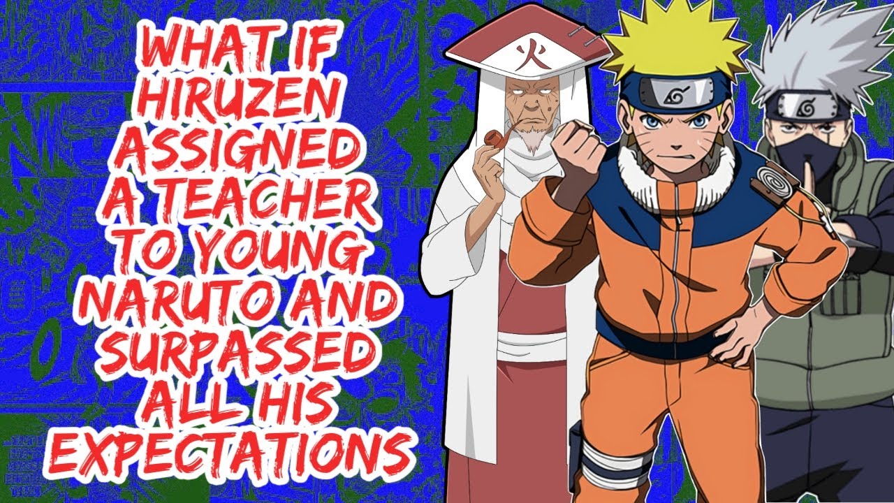What if Hiruzen Assigned A Teacher to Young Naruto And Surpassed All His Expectations | Part 1