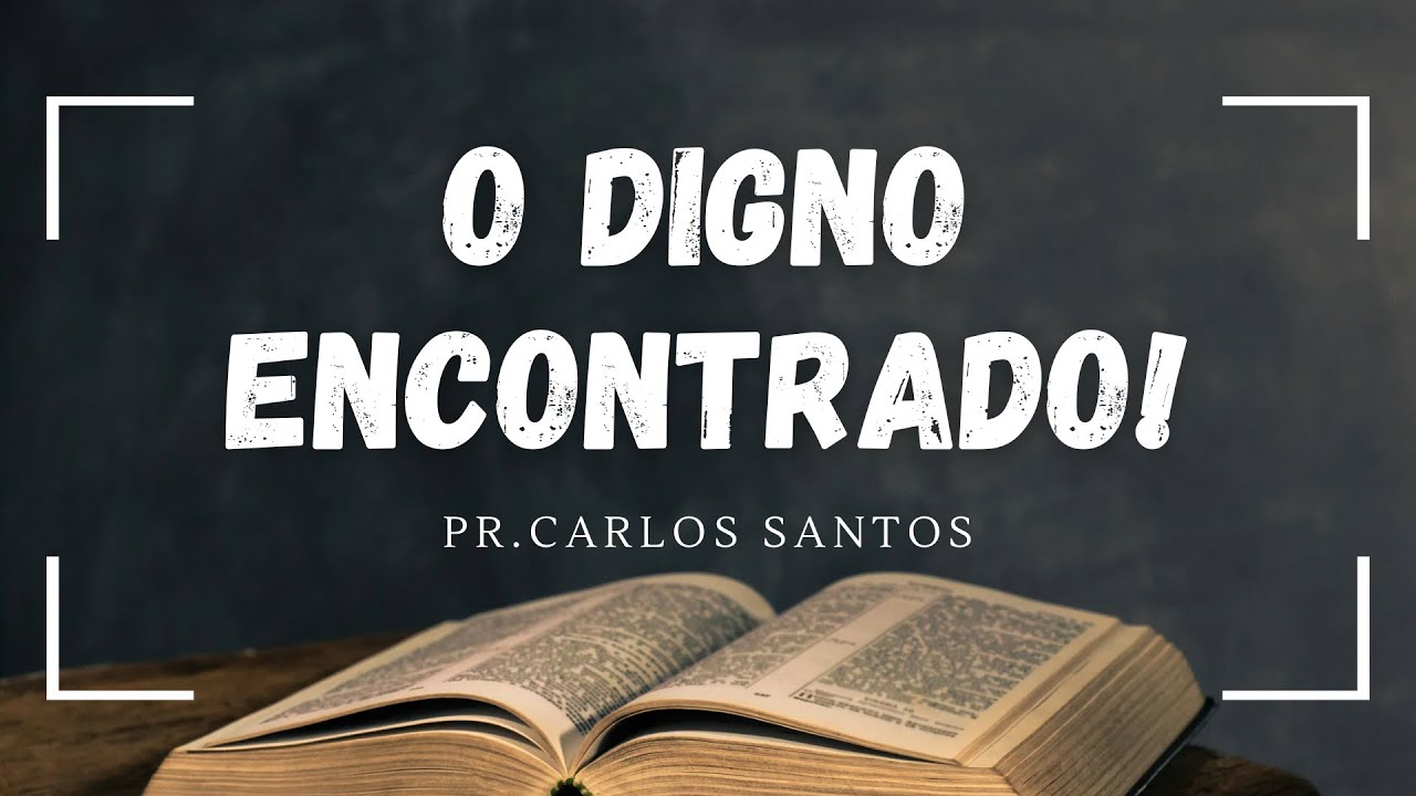 DEVOCIONAL 28/01/26- O DIGNO ENCONTRADO I Pr. Carlos Santos.