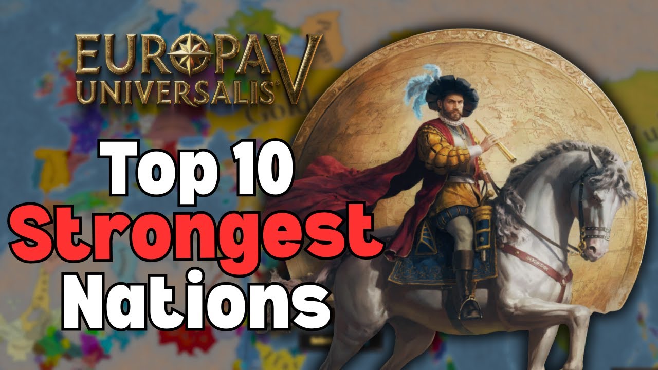 Top Ten STRONGEST Nations in EU5!