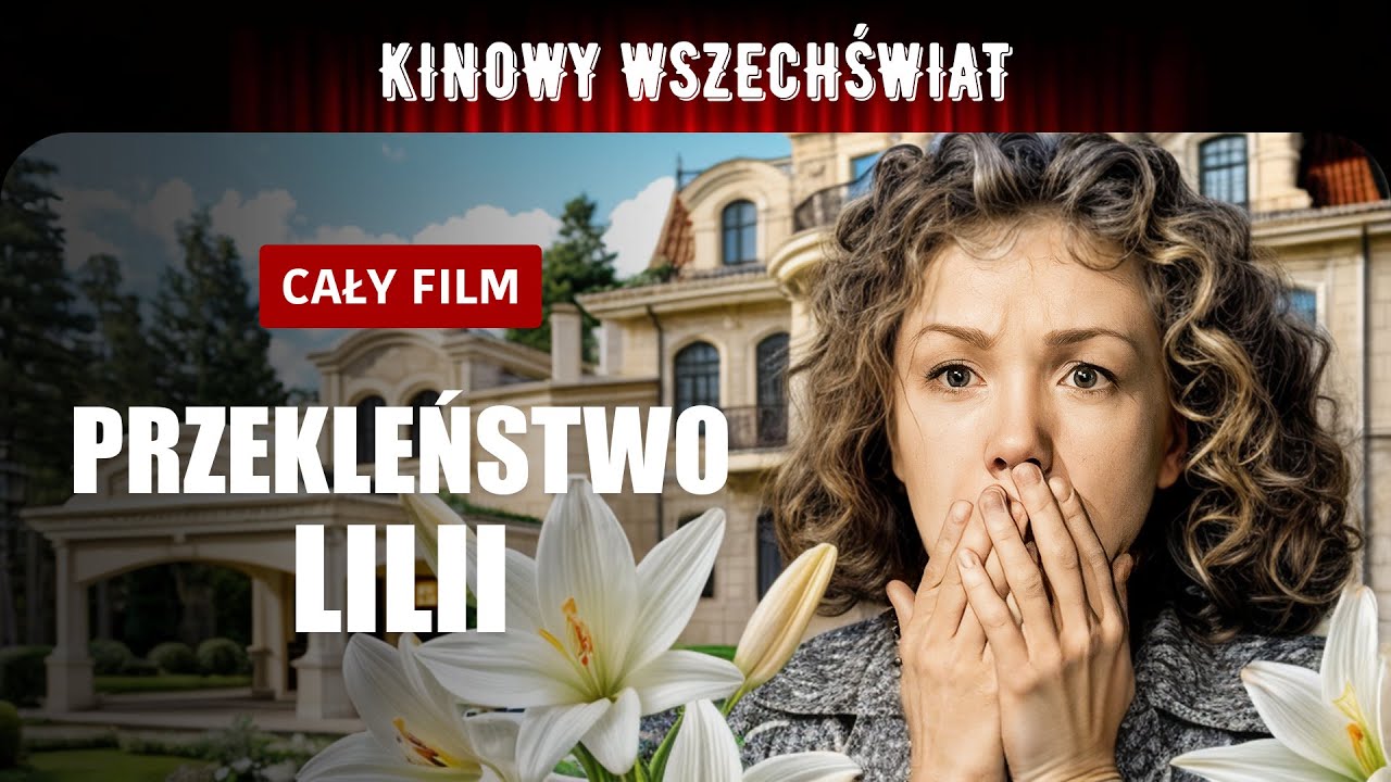 🩸Dom, który niszczy losy. Dom z liliami – Filmy lektor PL