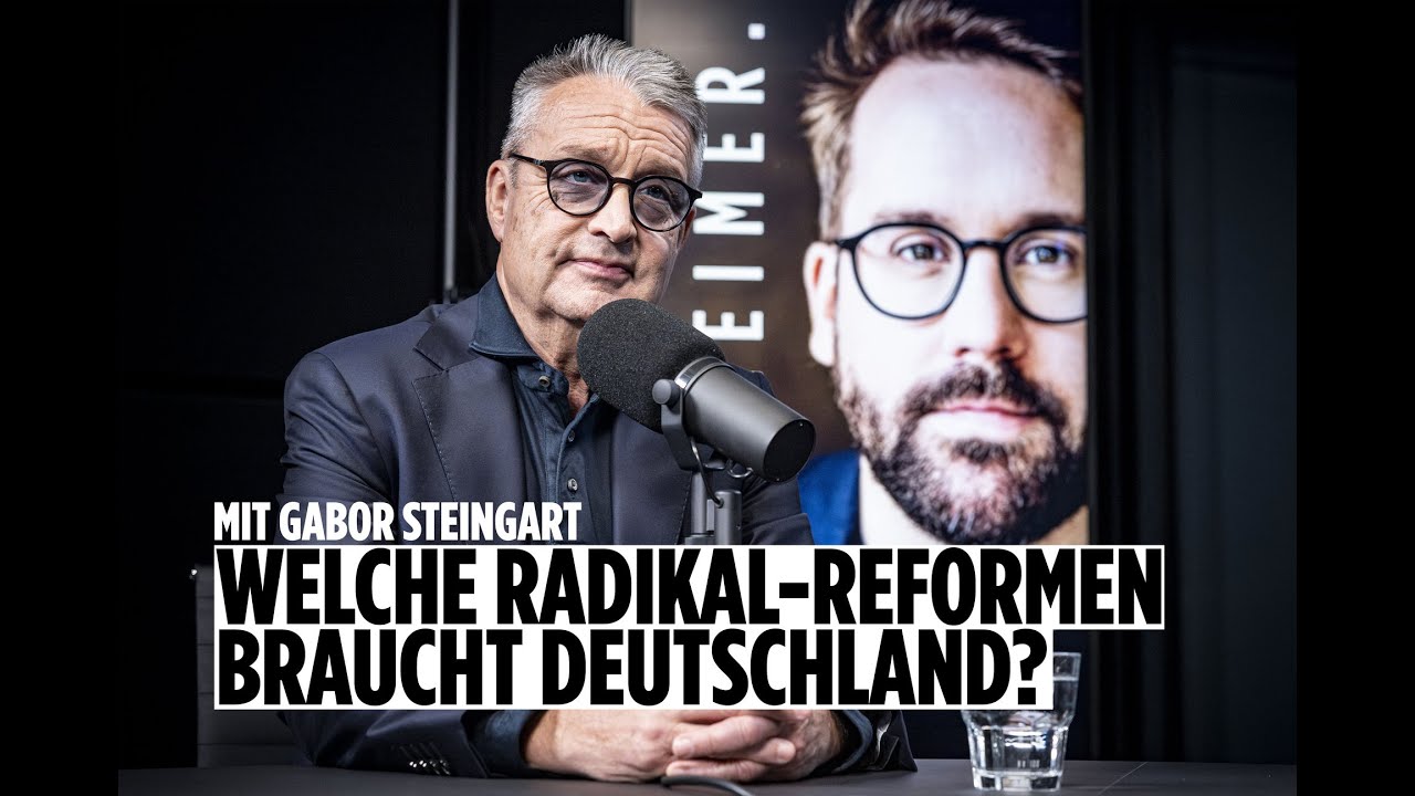 Welche Radikal-Reformen braucht Deutschland? Mit Gabor Steingart