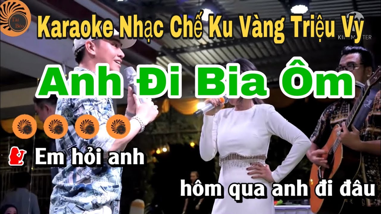 Karaoke Nhạc Chế Anh Đi Bia Ôm ( Giăng Câu ) Ku Vàng - Triệu Vy | Beat New 2021 | Tài Béo Karaoke