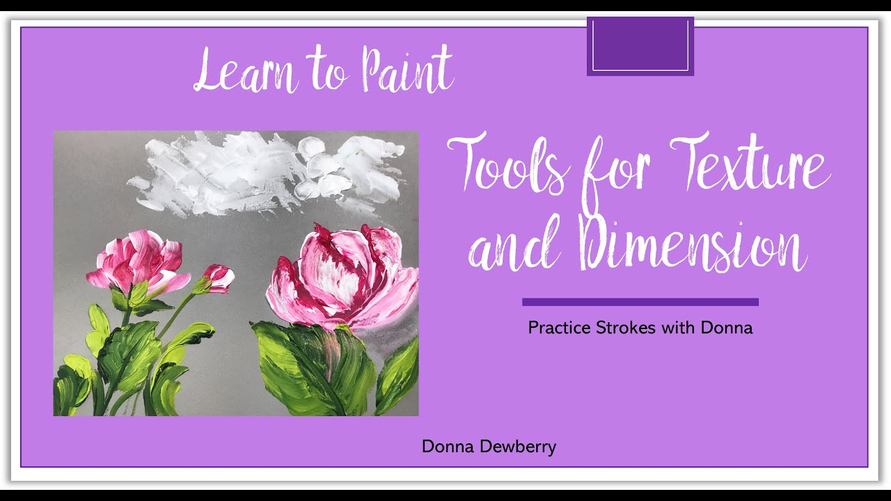 Learn to Paint One Stroke - Practice Strokes With Donna - Tools for Texture | Donna Dewberry 2022