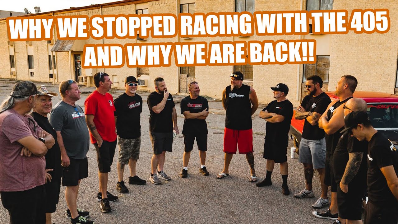 WHY WE STOPPED RACING WITH THE 405 AND WHY WE ARE BACK!