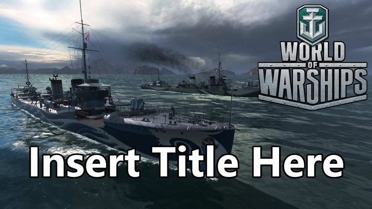 World of Warships - Insert Title Here