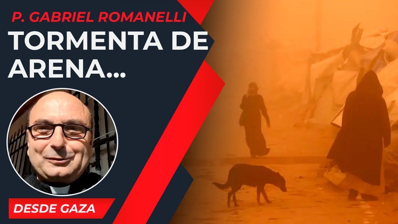 Tormenta de arena [14 Mar] - Cristianos en Gaza - P Gabriel Romanelli 