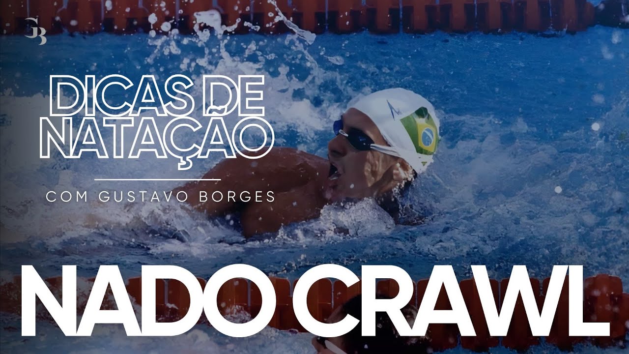 Nado Crawl | Dicas de Natação | Gustavo Borges