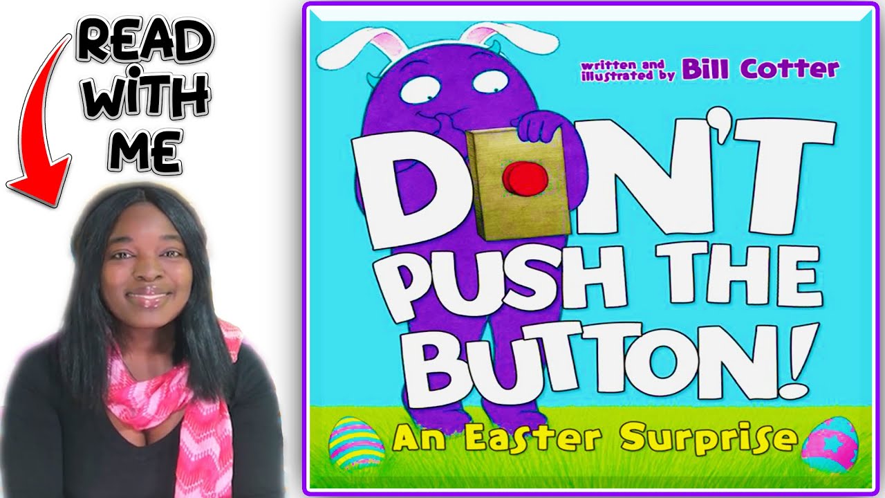 DON'T PUSH THE BUTTON! 👾 AN EASTER SURPRISE - READ WITH ME - KIDS BOOK READ ALOUD - EASTER BOOK