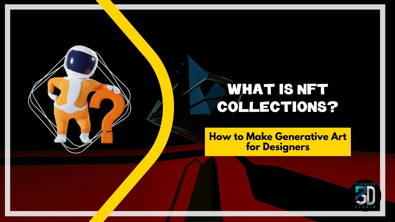 What is an NFT Collection? How to Make Generative Art for Designers...
