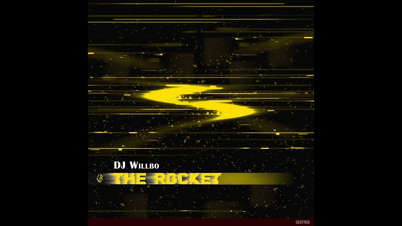 🎵 DJ Willbo - The Rocket | Gert Records