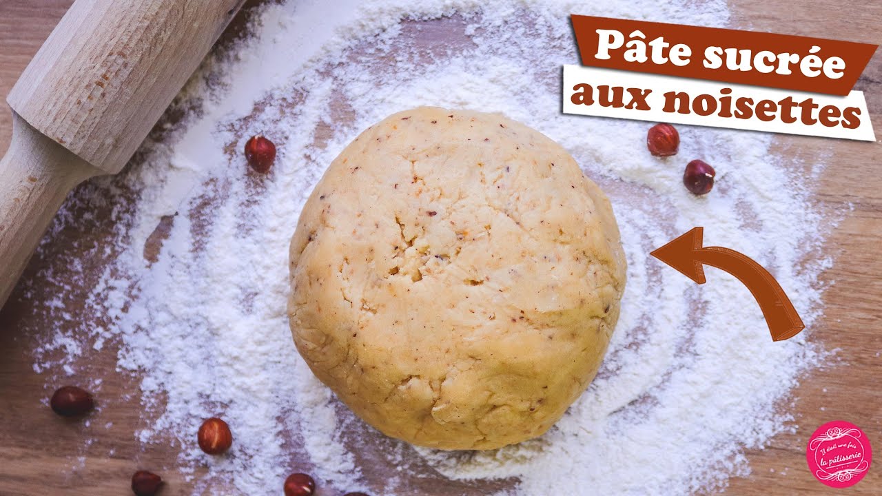 🌰 PÂTE SUCRÉE AUX NOISETTES - RECETTE PÂTE À TARTE 🌰