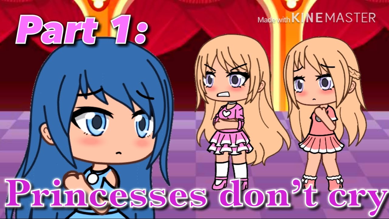 Gacha Life | Princesses Don’t Cry GLMV - Part 1