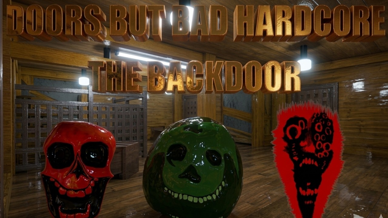 BACKDOOR IN DOORS BUT BAD HARDCORE