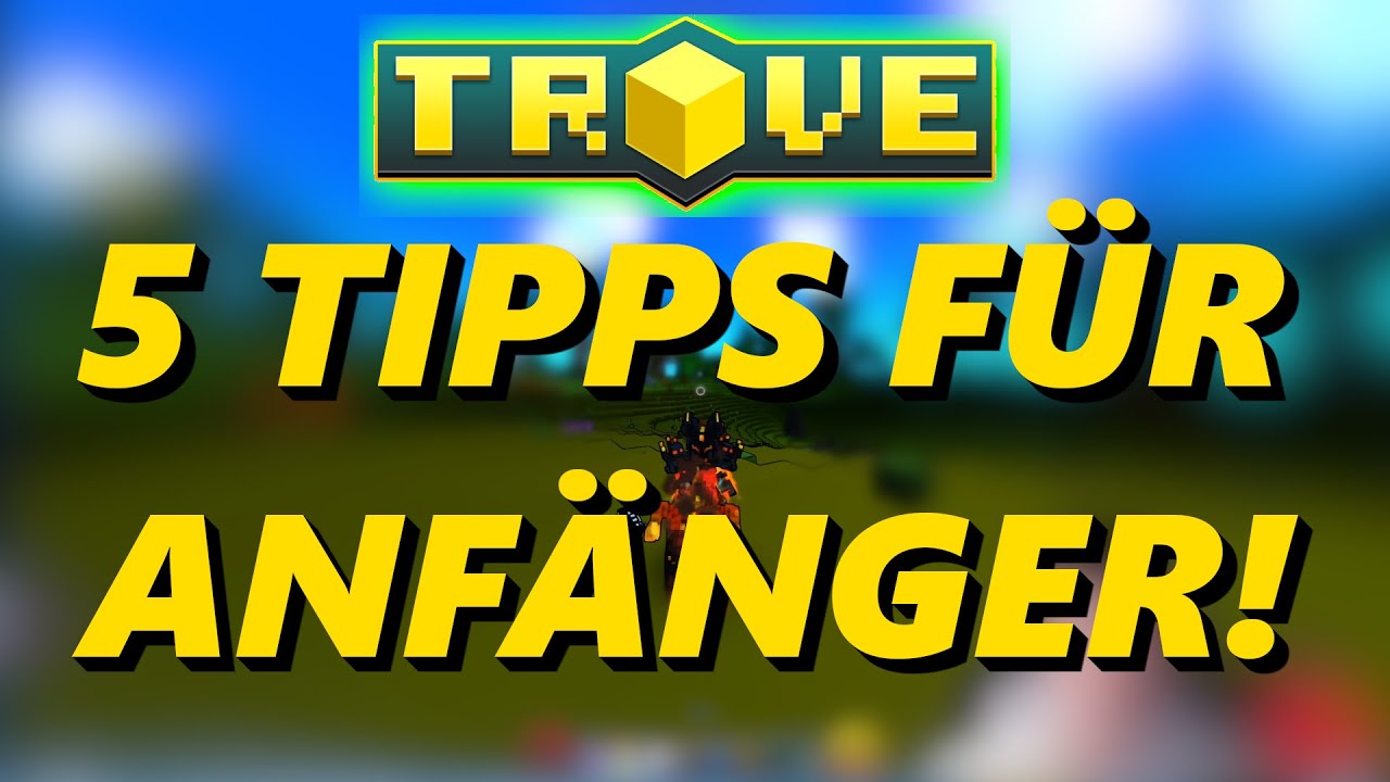 5 Tipps f&uuml;r Trove Spieler! [DE/GER]